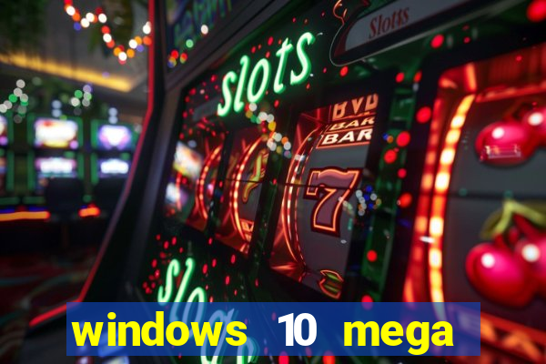 windows 10 mega lite premium download